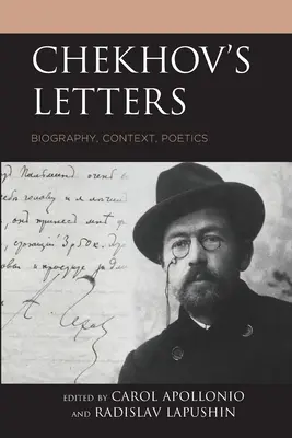 Las cartas de Chéjov: Biografía, Contexto, Poética - Chekhov's Letters: Biography, Context, Poetics