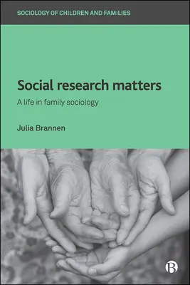 La investigación social importa: Una vida en la sociología familiar - Social Research Matters: A Life in Family Sociology