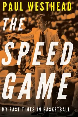 El juego de la velocidad: Mis tiempos rápidos en baloncesto - The Speed Game: My Fast Times in Basketball