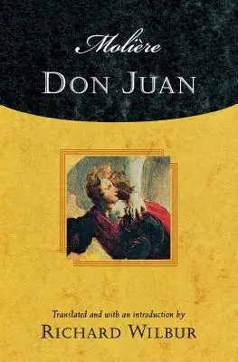 Don Juan de Moliere: comedia en cinco actos, 1665 - Moliere's Don Juan: Comedy in Five Acts, 1665