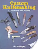 Cuchillería a medida: 10 proyectos de un maestro artesano - Custom Knifemaking: 10 Projects from a Master Craftsman