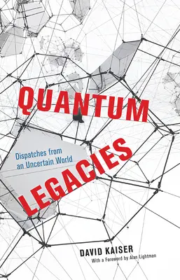 Legados cuánticos: Despachos desde un mundo incierto - Quantum Legacies: Dispatches from an Uncertain World