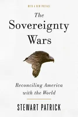 Las guerras de la soberanía: reconciliar a Estados Unidos con el mundo - The Sovereignty Wars: Reconciling America with the World