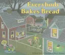 Todo el mundo hace pan - Everybody Bakes Bread