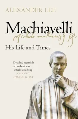 Maquiavelo: su vida y su época - Machiavelli: His Life and Times