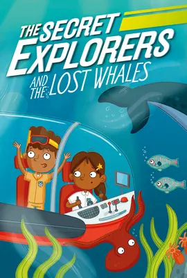 Los exploradores secretos y las ballenas perdidas - The Secret Explorers and the Lost Whales