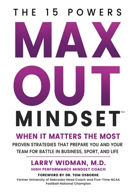 Max Out Mindset: Estrategias probadas que le preparan a usted y a su equipo para la batalla en los negocios, el deporte y la vida - Max Out Mindset: Proven Strategies That Prepare You and Your Team for Battle in Business, Sport, and Life