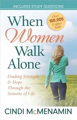 Cuando las mujeres caminan solas: Encontrando fortaleza y esperanza a través de las estaciones de la vida - When Women Walk Alone: Finding Strength and Hope Through the Seasons of Life