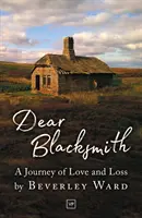 Querido herrero - Un viaje de amor y pérdida - Dear Blacksmith - A Journey of Love and Loss