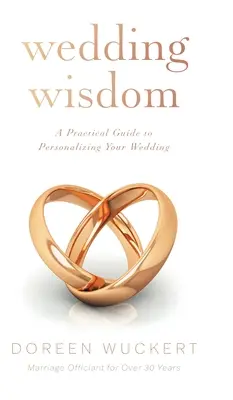 Sabiduría nupcial: Guía práctica para personalizar tu boda - Wedding Wisdom: A Practical Guide to Personalizing Your Wedding