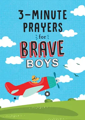 Oraciones de 3 minutos para chicos valientes - 3-Minute Prayers for Brave Boys