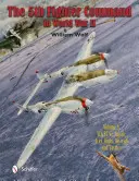 El Quinto Mando de Cazas en la Segunda Guerra Mundial: Vol.3: 5fc vs. Japan - Aces, Units, Aircraft, and Tactics - The Fifth Fighter Command in World War II: Vol.3: 5fc vs. Japan - Aces, Units, Aircraft, and Tactics