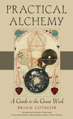 Alquimia Práctica: Guía para la Gran Obra - Practical Alchemy: A Guide to the Great Work