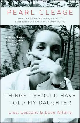 Cosas que debería haberle dicho a mi hija: Mentiras, lecciones y amoríos - Things I Should Have Told My Daughter: Lies, Lessons & Love Affairs