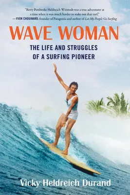 La mujer de las olas: La vida y las luchas de una pionera del surf: Edición tapa blanda a todo color - Wave Woman: The Life and Struggles of a Surfing Pioneer: Full Color Softcover Edition