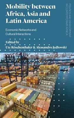 Movilidad entre África, Asia y América Latina: Redes económicas e interacciones culturales - Mobility Between Africa, Asia and Latin America: Economic Networks and Cultural Interactions