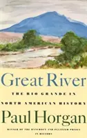 El Gran Río: El Río Grande en la Historia de Norteamérica. Vol. 1, Los indios y España. Vol. 2, México y Estados Unidos. 2 Vols. en - Great River: The Rio Grande in North American History. Vol. 1, Indians and Spain. Vol. 2, Mexico and the United States. 2 Vols. in