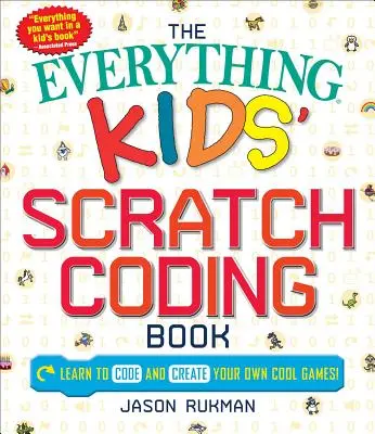 El libro de programación de Scratch para niños: Aprende a programar y crea tus propios juegos. - The Everything Kids' Scratch Coding Book: Learn to Code and Create Your Own Cool Games!