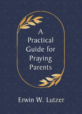 Guía práctica para padres que oran - A Practical Guide for Praying Parents