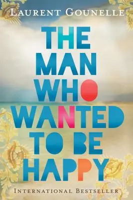 El hombre que quería ser feliz - The Man Who Wanted to Be Happy