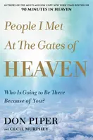 La Gente que Conocí a las Puertas del Cielo: ¿Quién estará allí por tu culpa? - People I Met at the Gates of Heaven: Who Is Going to Be There Because of You?