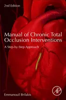 Manual de Intervenciones en Oclusión Total Crónica: A Step-By-Step Approach - Manual of Chronic Total Occlusion Interventions: A Step-By-Step Approach