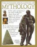 La enciclopedia definitiva de la mitología: Guía de la A a la Z de los mitos y leyendas del mundo antiguo - The Ultimate Encyclopedia of Mythology: An A-Z Guide to the Myths and Legends of the Ancient World