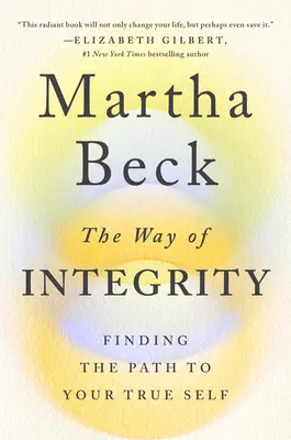 El camino de la integridad: El camino hacia tu verdadero yo - The Way of Integrity: Finding the Path to Your True Self