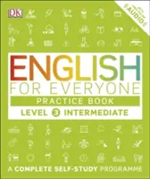 English for Everyone Practice Book Level 3 Intermediate - Un completo programa de autoaprendizaje - English for Everyone Practice Book Level 3 Intermediate - A Complete Self-Study Programme