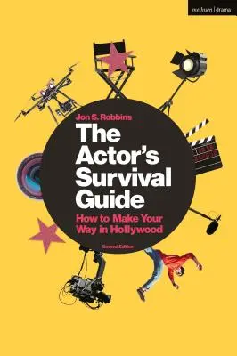 La guía de supervivencia del actor: Cómo abrirse camino en Hollywood - The Actor's Survival Guide: How to Make Your Way in Hollywood