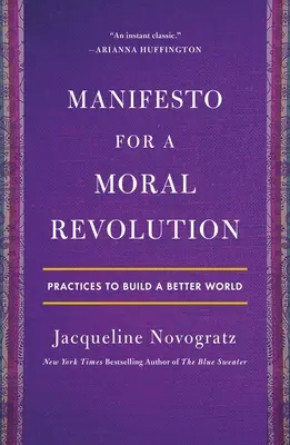 Manifiesto para una revolución moral: Prácticas para construir un mundo mejor - Manifesto for a Moral Revolution: Practices to Build a Better World