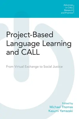 Aprendizaje de idiomas basado en proyectos y convocatoria: Del intercambio virtual a la justicia social - Project-Based Language Learning and Call: From Virtual Exchange to Social Justice