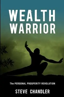 Guerrero de la riqueza: La revolución de la prosperidad personal - Wealth Warrior: The Personal Prosperity Revolution