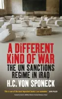 Una guerra diferente: el régimen de sanciones de la ONU en Iraq - A Different Kind of War: The Un Sanctions Regime in Iraq