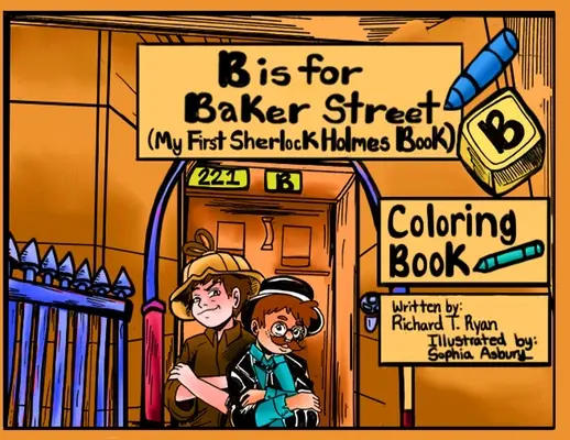 B is for Baker Street - Mi primer libro de Sherlock Holmes para colorear - B is For Baker Street - My First Sherlock Holmes Coloring Book