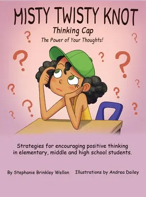 Misty Twisty Knot, Thinking Cap: El poder de tus pensamientos - Misty Twisty Knot, Thinking Cap: The Power of Your Thoughts
