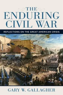 La perdurable Guerra Civil: Reflexiones sobre la gran crisis americana - The Enduring Civil War: Reflections on the Great American Crisis