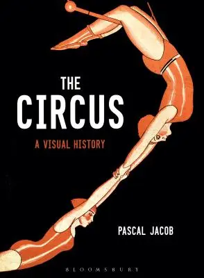 El circo: una historia visual - The Circus: A Visual History