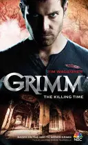 Grimm: La hora de matar - Grimm: The Killing Time