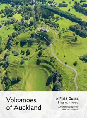 Volcanes de Auckland: Guía de campo - Volcanoes of Auckland: A Field Guide