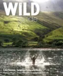 Guía Salvaje Lake District y Yorkshire Dales: Lugares Ocultos y Grandes Aventuras - Incluyendo Bowland y South Pennines - Wild Guide Lake District and Yorkshire Dales: Hidden Places and Great Adventures - Including Bowland and South Pennines