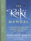 Manual de Reiki - Guía de formación para estudiantes, practicantes y Maestros de Reiki - Reiki Manual - A Training Guide for Reiki Students, Practitioners and Masters