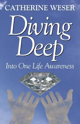 Bucear en las profundidades: en la conciencia de una vida - Diving Deep: Into One Life Awareness