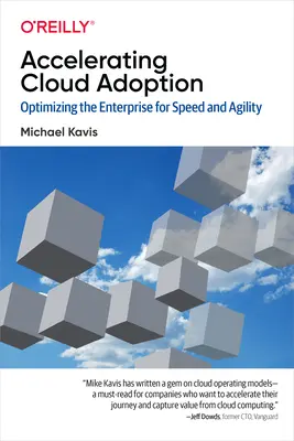 Acelerar la adopción de la nube: Optimización de la empresa para lograr velocidad y agilidad - Accelerating Cloud Adoption: Optimizing the Enterprise for Speed and Agility