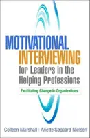 Entrevista motivacional para líderes de las profesiones de ayuda: Facilitar el cambio en las organizaciones - Motivational Interviewing for Leaders in the Helping Professions: Facilitating Change in Organizations