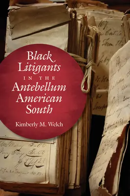 Los litigantes negros en el Sur de Estados Unidos antebellum - Black Litigants in the Antebellum American South