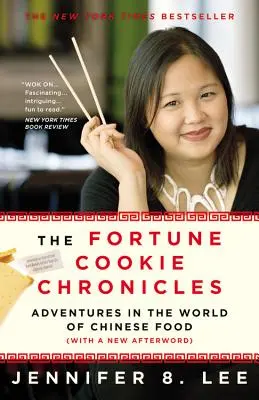 Crónicas de las galletas de la fortuna: Aventuras en el mundo de la comida china - The Fortune Cookie Chronicles: Adventures in the World of Chinese Food