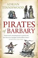 Piratas de Berbería - Corsarios, conquistas y cautiverio en el Mediterráneo del siglo XVII - Pirates Of Barbary - Corsairs, Conquests and Captivity in the 17th-Century Mediterranean