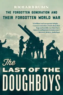 El último de los Doughboys: La generación olvidada y su olvidada Guerra Mundial - The Last of the Doughboys: The Forgotten Generation and Their Forgotten World War