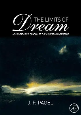 Los límites del sueño: Una exploración científica de la interfaz mente/cerebro - The Limits of Dream: A Scientific Exploration of the Mind / Brain Interface